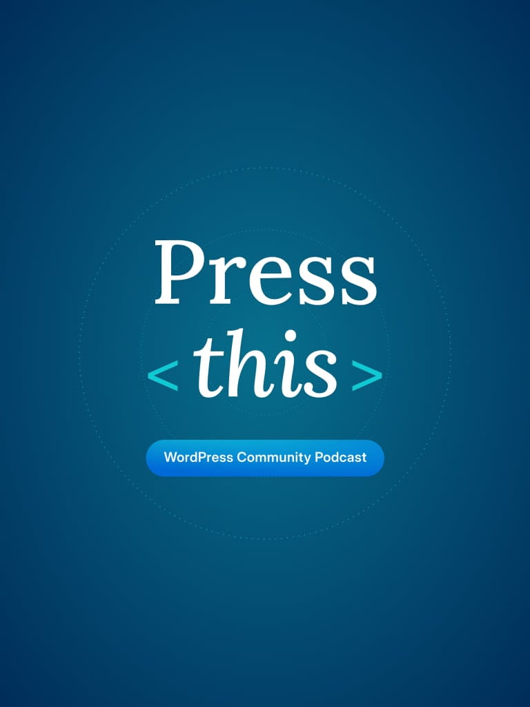 Press This WordPress Community Podcast