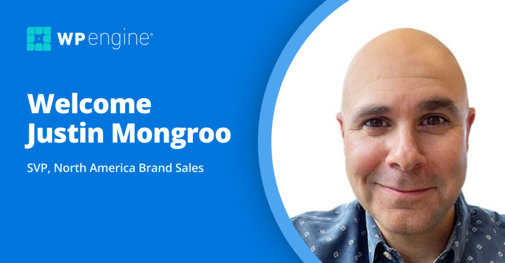 Justin Mongroo, SVP Sales, WP Engine